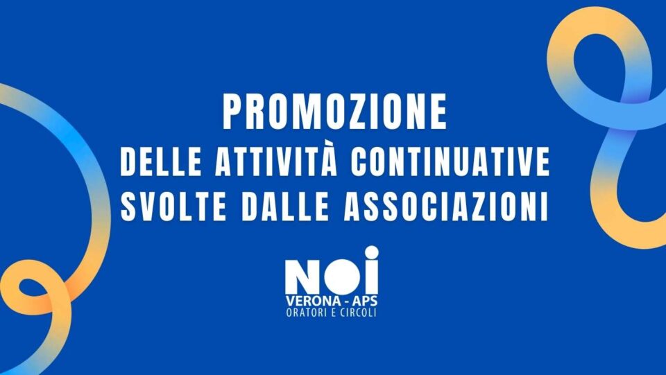 Promozione delle attività di interesse generale svolte dai circoli NOI